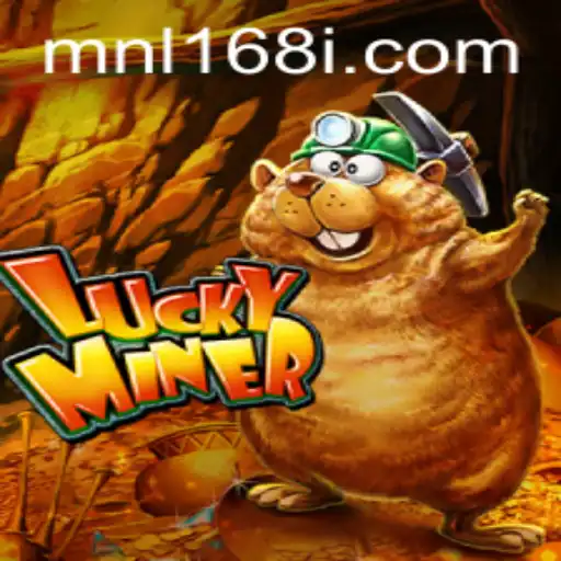 Unearthing the World of LuckyMiner: The Game that Strikes Gold with MNL168