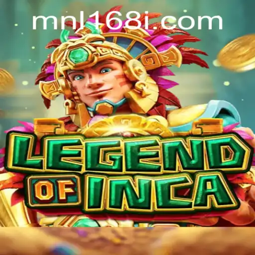 Discovering the Mystical World of LegendofInca: A New Adventure with MNL168